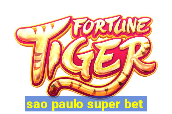 sao paulo super bet